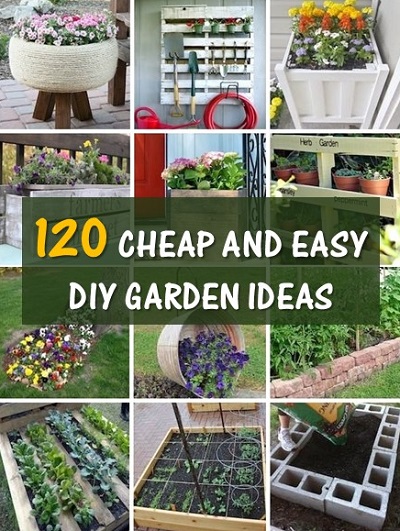 120 CHEAP AND EASY DIY GARDEN IDEAS – DIY Garden, Crafts and More